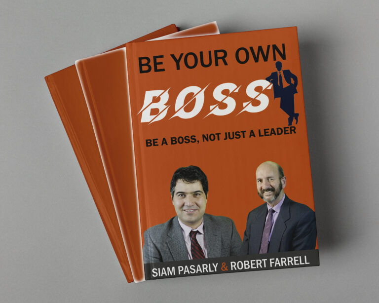 "Be Your Own Boss: Be a Boss, Not Just a Leader" by Siam Pasarly and Robert Farrell